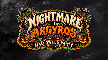 2nd Annual Nightmare at The Argyros